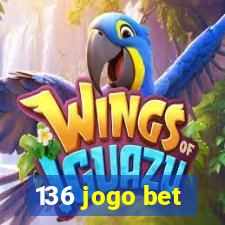 136 jogo bet